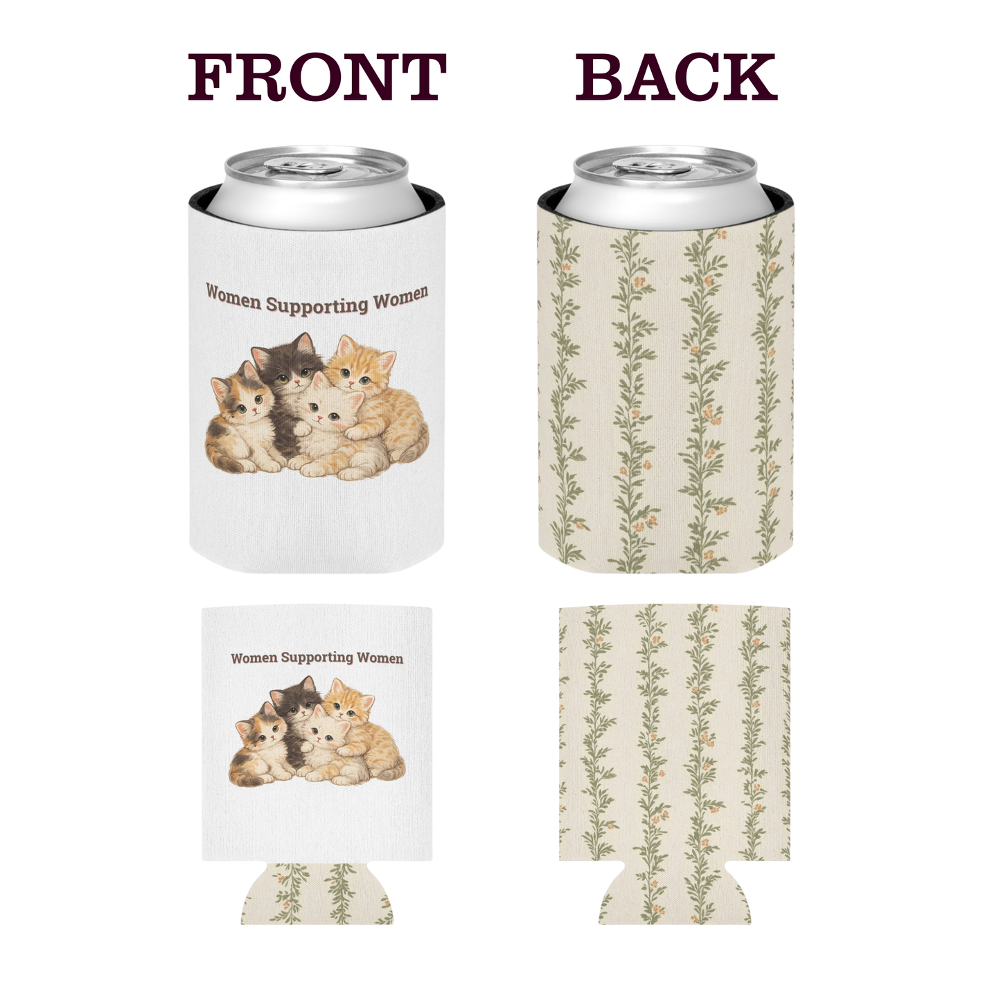 Women Supporting Women Koozie - Cute Kitten Koozie Floral Beverage Sleeve Can Cooler