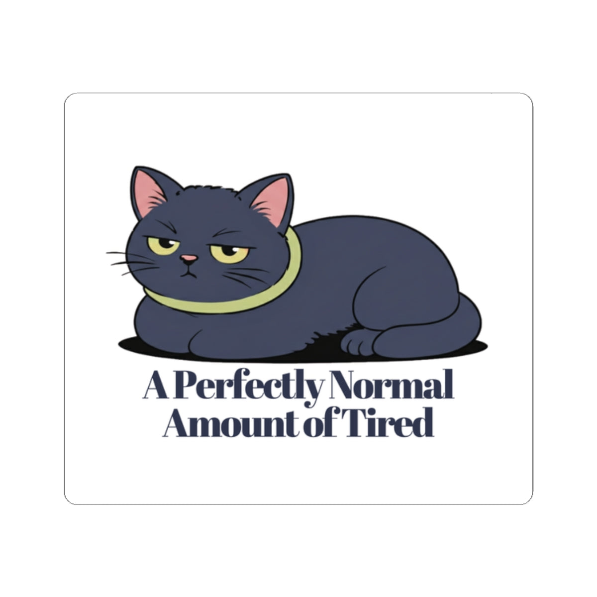 Vintage Kitten Sticker — "A Perfectly Normal Amount of Tired"